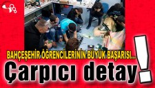 BAHÇEŞEHİR ÖĞRENCİLERİNİN BAŞARISI...ÇARPICI DETAY