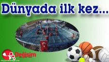 DÜNYADA İLK KEZ...