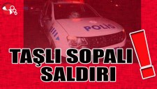 Taşlı, Sopalı SALDIRI..