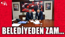 BELEDİYEDEN ZAM...