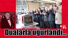 DUALARLA UĞURLANDI...
