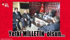 Yetki MİLLETİN olsun...