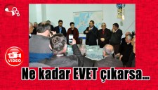 Ne kadar çok EVET çıkarsa...