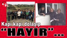 Kapı kapı dolaşıp HAYIR...