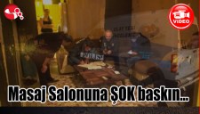 Masaj Salonuna ŞOK baskın...