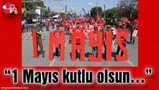 1 MAYIS KUTLU OLSUN...