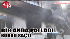 BİR ANDA PATLADI... KORKU SAÇTI...