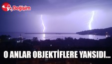 O ANLAR OBJEKTİFLERE YANSIDI..