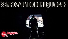 SEMPOZYUMDA KONUŞULACAK