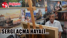 SERGİ AÇMA HAYALİ...