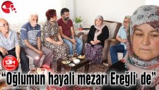 OĞLUMUN HAYALİ MEZARI EREĞLİ DE