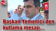 BAŞKAN YEMENİCİDEN KUTLAMA MESAJI...