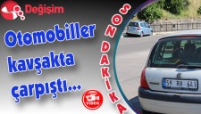 OTOMOBİLLER KAVŞAKTA ÇARPIŞTI...