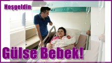 Hoş geldin Gülse Bebek