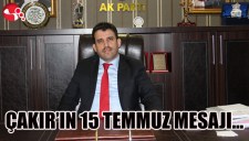 ÇAKIRIN 15 TEMMUZ MESAJI...
