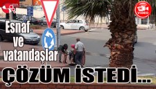 Esnaf ve vatandaşlar ÇÖZÜM İSTEDİ...
