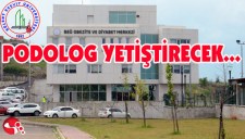 DÜNYAYA PODOLOG YETİŞTİRECEK...