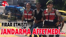 FİRAR ETMİŞTİ... JANDARMA AFFETMEDİ...