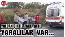 YOLDAN ÇIKTI... TAKLA ATTI... YARALILAR...