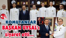 KOMUTANLAR, BAŞKAN UYSALı ziyaret etti...