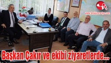 Başkan Çakır ve ekibi ziyaretlerde...