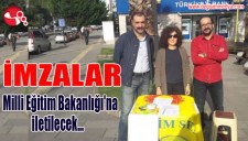İMZALAR, Milli Eğitim Bakanlığına iletilecek...