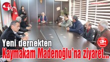 Yeni dernekten Kaymakam Madenoğluna ziyaret...