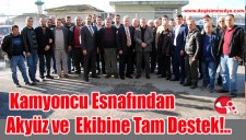 Kamyoncu Esnafından Akyüz ve Ekibine Tam Destek..