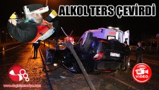 Alkol ters çevirdi...