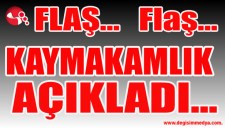 KAYMAKAMLIK AÇIKLADI...