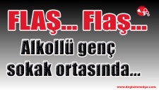 Alkollü genç sokak ortasında...