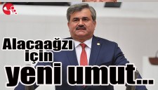 Alacaağzı için yeni umut...