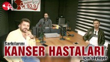 Şarkılarını Kanser Hastaları için söylüyor...