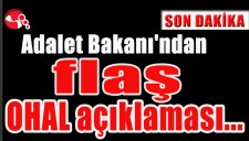 Adalet Bakanından flaş OHAL açıklaması...