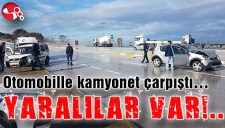 Otomobille kamyonet çarpıştı... YARALILAR VAR..