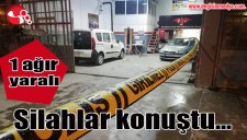 Silahlar konuştu...1 ağır yaralı...