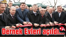 Dernek Evleri açıldı...