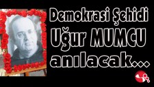 Demokrasi Şehidi MUMCU anılacak...