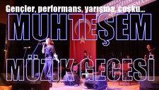 Gençler, performans, yarışma, coşku... Muhteşem Müzik Gecesi...