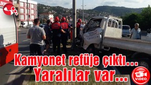 Kamyonet refüje çıktı… Yaralılar var…
