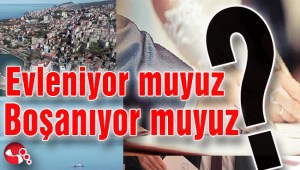 TÜİK evlenme ve boşanma istatistiklerini yayınladı...Evleniyor muyuz Boşanıyor muyuz