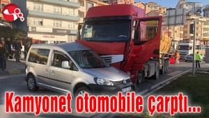 Kamyonet otomobile çarptı...