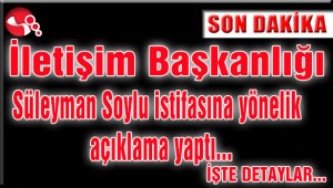 İletişim Başkanlığı Süleyman Soylu istifasına yönelik açıklama yaptı… İŞTE DETAYLAR…