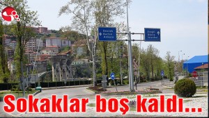 Sokaklar boş kaldı…