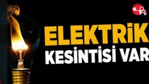 D İ K K A T Elektrik Kesintisi...