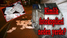 ÇÖPTEKİ KİMLİK FOTOKOPİLERİ ŞAŞIRTTI