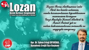 “LOZAN, TEMİNATIMIZDIR”