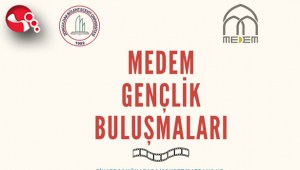 MEDEMde Çocuk Buluşmaları ve Genç Buluşmaları...