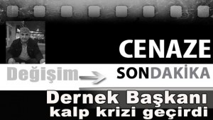 Dernek Başkanı hayatını kaybetti