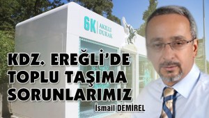KDZ. EREĞLİDE TOPLU TAŞIMA SORUNLARIMIZ
